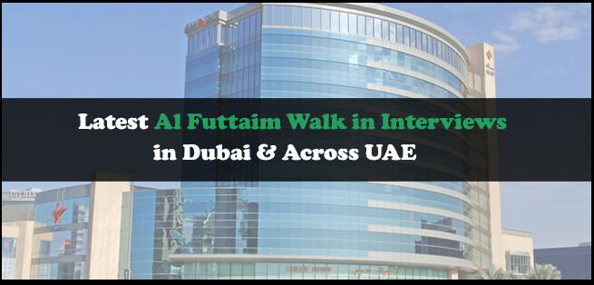Al Futtaim Walk in Interviews in Dubai